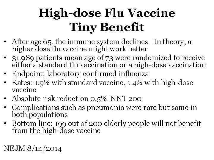High dose Flu Vaccine Tiny Benefit • After age 65, the immune system declines.