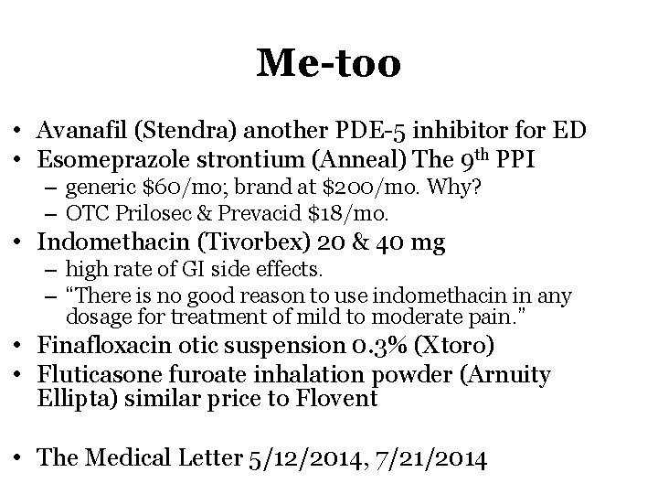 Me too • Avanafil (Stendra) another PDE-5 inhibitor for ED • Esomeprazole strontium (Anneal)