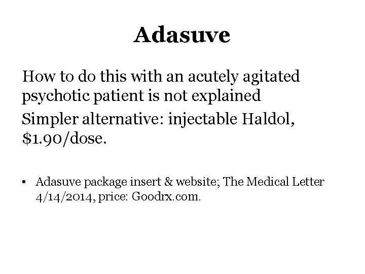 Adasuve How to do this with an acutely agitated psychotic patient is not explained