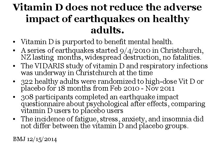 Vitamin D does not reduce the adverse impact of earthquakes on healthy adults. •