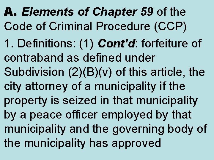 A. Elements of Chapter 59 of the Code of Criminal Procedure (CCP) 1. Definitions: