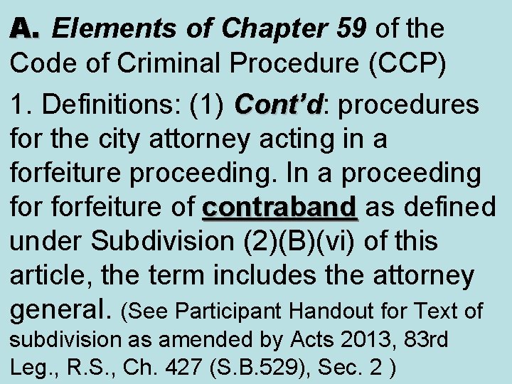 A. Elements of Chapter 59 of the Code of Criminal Procedure (CCP) 1. Definitions: