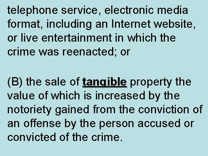 telephone service, electronic media format, including an Internet website, or live entertainment in which