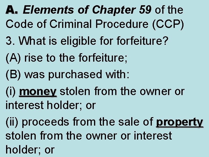 A. Elements of Chapter 59 of the Code of Criminal Procedure (CCP) 3. What