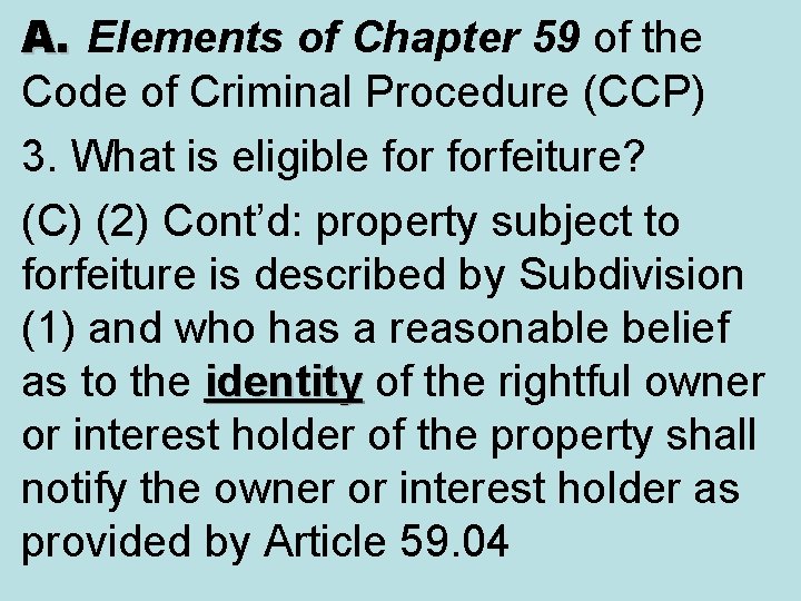 A. Elements of Chapter 59 of the Code of Criminal Procedure (CCP) 3. What