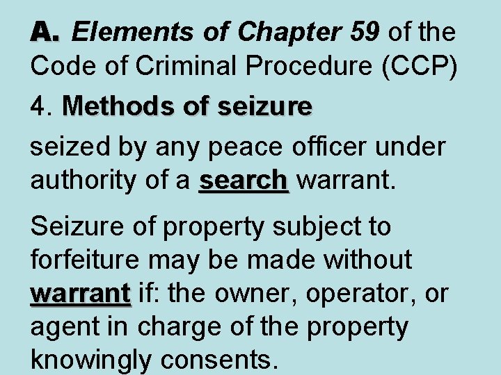 A. Elements of Chapter 59 of the Code of Criminal Procedure (CCP) 4. Methods