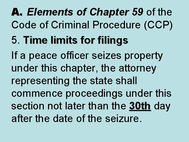 A. Elements of Chapter 59 of the Code of Criminal Procedure (CCP) 5. Time
