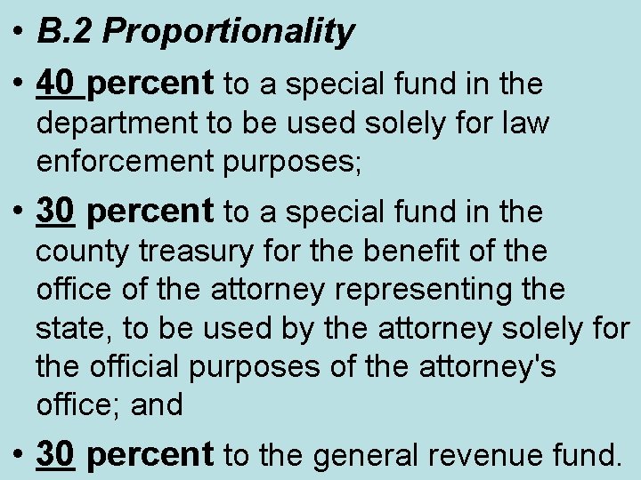  • B. 2 Proportionality • 40 percent to a special fund in the