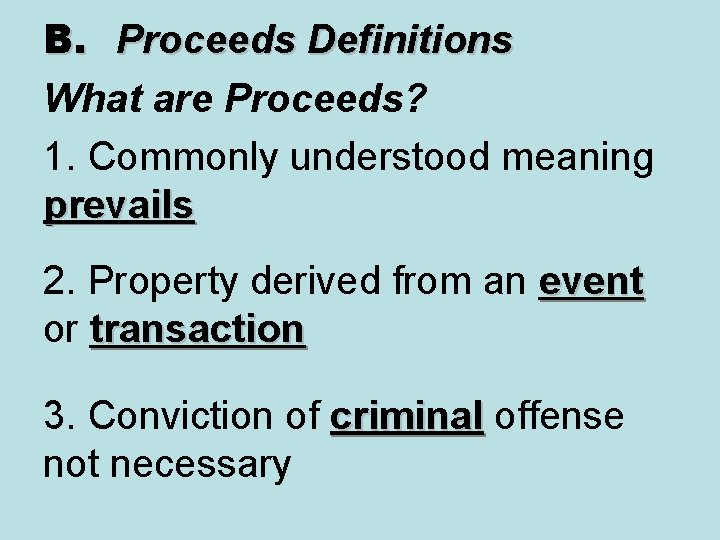 B. Proceeds Definitions What are Proceeds? 1. Commonly understood meaning prevails 2. Property derived
