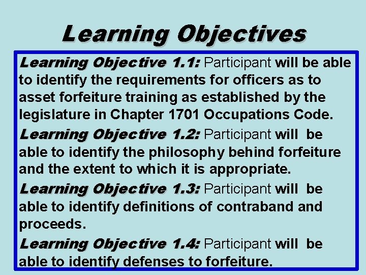 Learning Objectives Learning Objective 1. 1: Participant will be able to identify the requirements