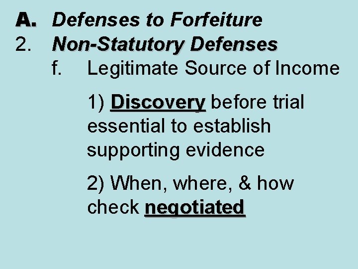 A. Defenses to Forfeiture 2. Non-Statutory Defenses f. Legitimate Source of Income 1) Discovery