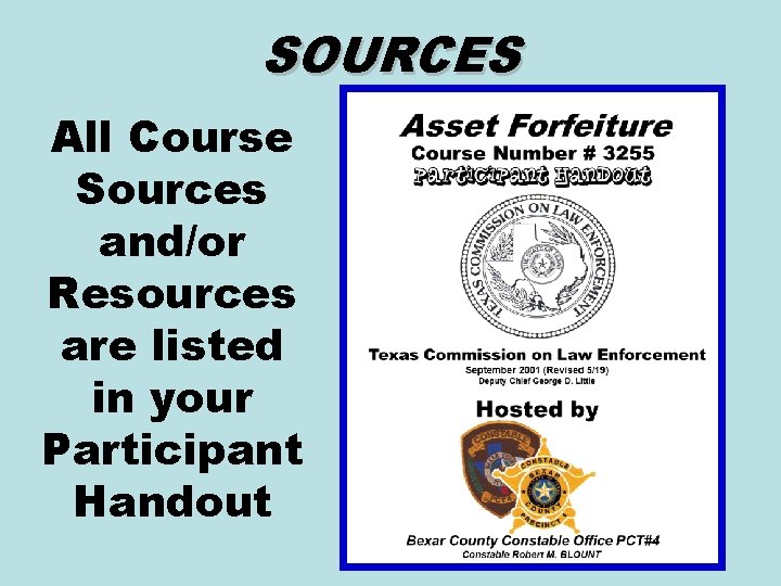 SOURCES All Course Sources and/or Resources are listed in your Participant Handout 