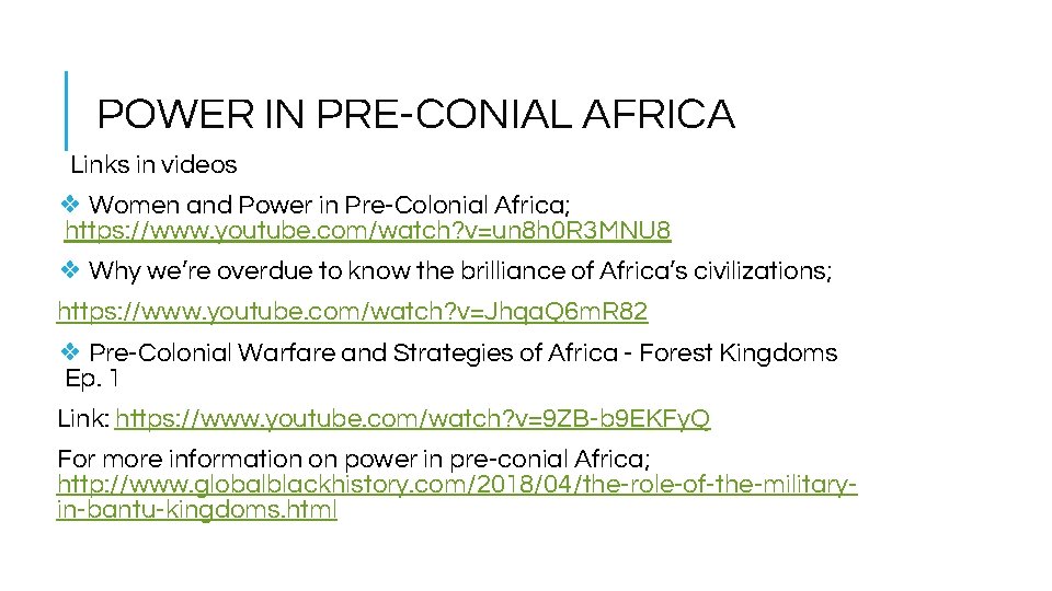 POWER IN PRE-CONIAL AFRICA Links in videos ❖ Women and Power in Pre-Colonial Africa;