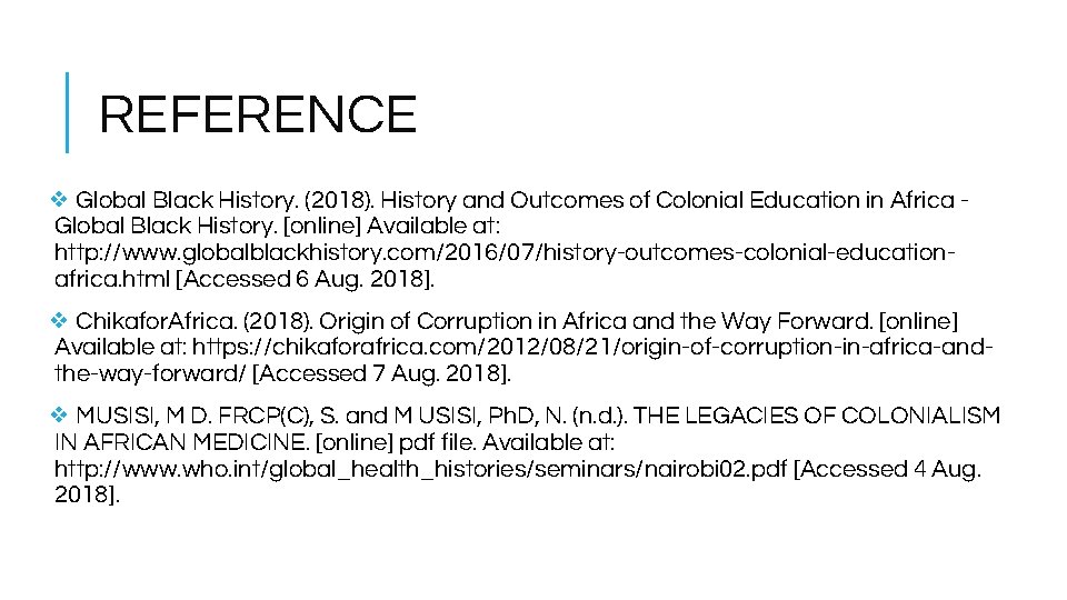 REFERENCE ❖ Global Black History. (2018). History and Outcomes of Colonial Education in Africa