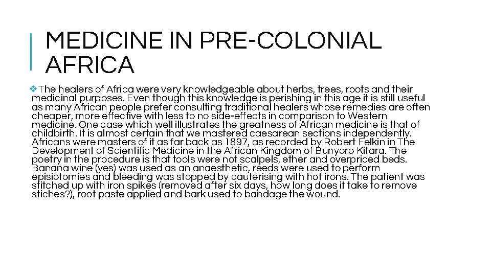 MEDICINE IN PRE-COLONIAL AFRICA ❖The healers of Africa were very knowledgeable about herbs, trees,