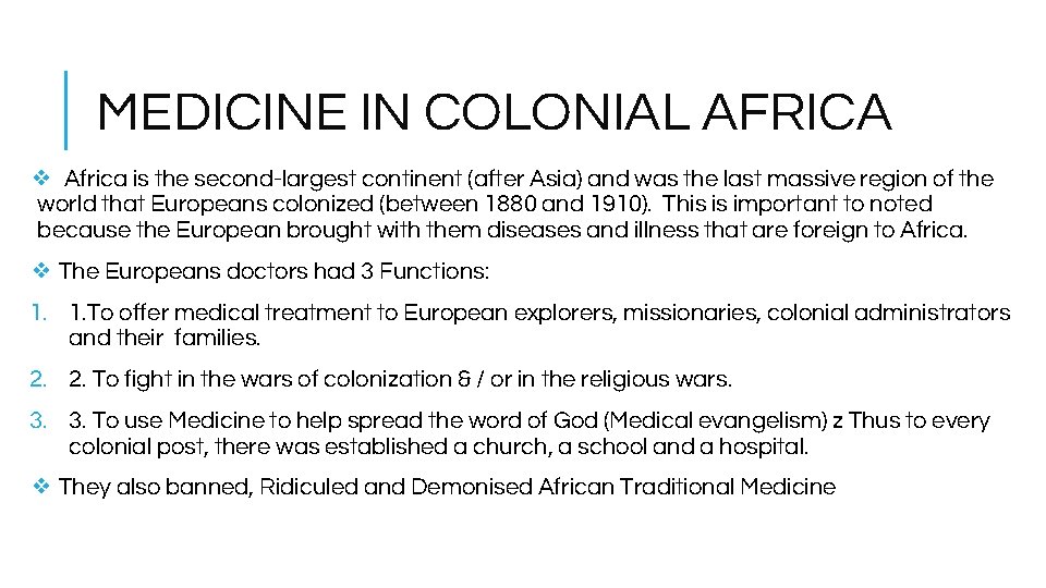 MEDICINE IN COLONIAL AFRICA ❖ Africa is the second-largest continent (after Asia) and was