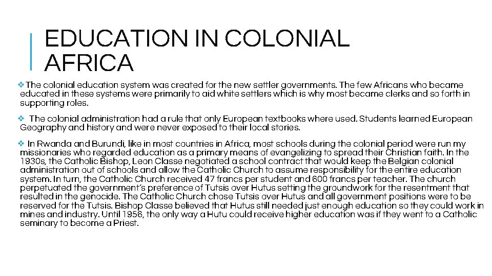 EDUCATION IN COLONIAL AFRICA ❖The colonial education system was created for the new settler