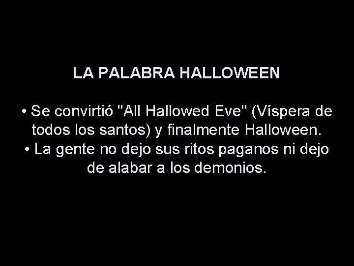 LA PALABRA HALLOWEEN • Se convirtió "All Hallowed Eve" (Víspera de todos los santos)