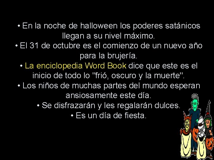  • En la noche de halloween los poderes satánicos llegan a su nivel