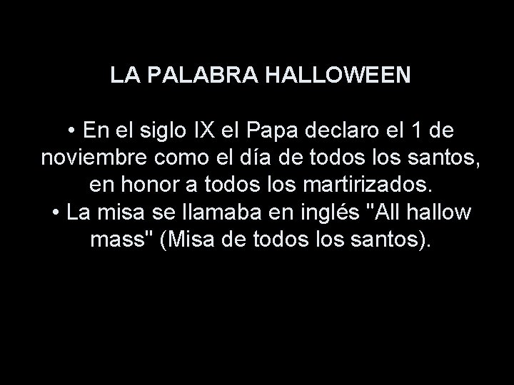 LA PALABRA HALLOWEEN • En el siglo IX el Papa declaro el 1 de