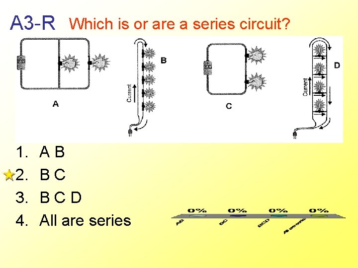 A 3 -R 1. 2. 3. 4. Which is or are a series circuit?