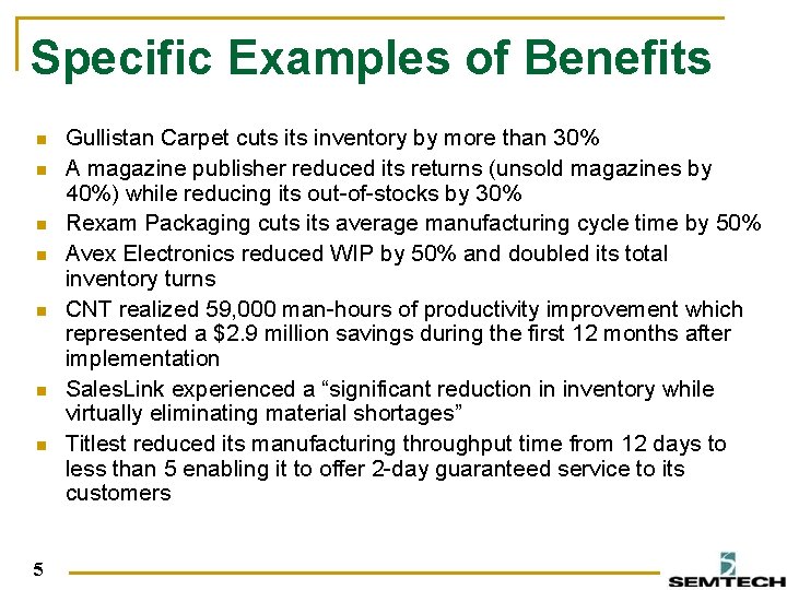 Specific Examples of Benefits n n n n 5 Gullistan Carpet cuts inventory by