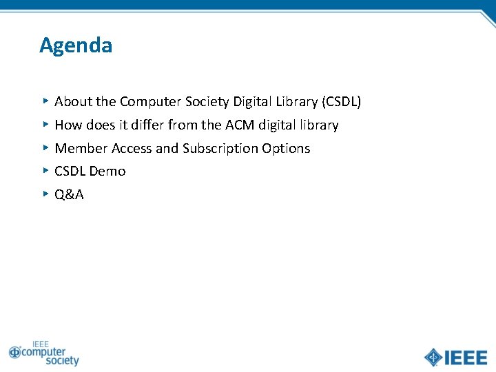 Agenda ▸ About the Computer Society Digital Library (CSDL) ▸ How does it differ