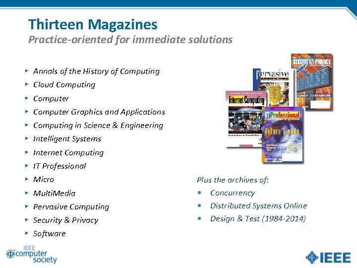 Thirteen Magazines Practice-oriented for immediate solutions ▸ ▸ ▸ ▸ Annals of the History