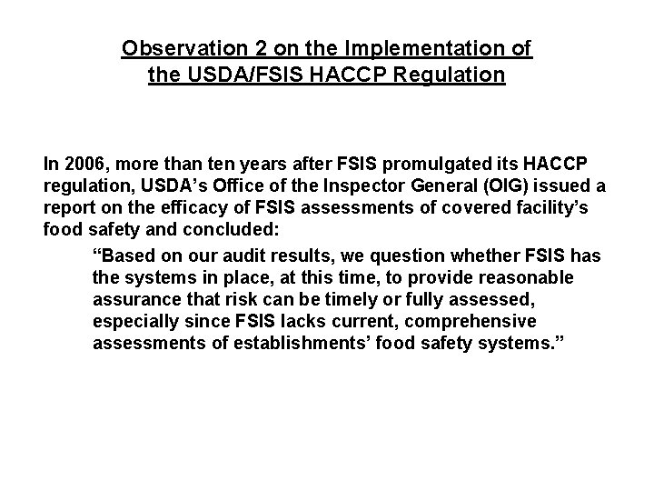 Observation 2 on the Implementation of the USDA/FSIS HACCP Regulation In 2006, more than