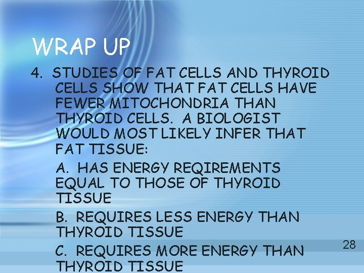 WRAP UP 4. STUDIES OF FAT CELLS AND THYROID CELLS SHOW THAT FAT CELLS