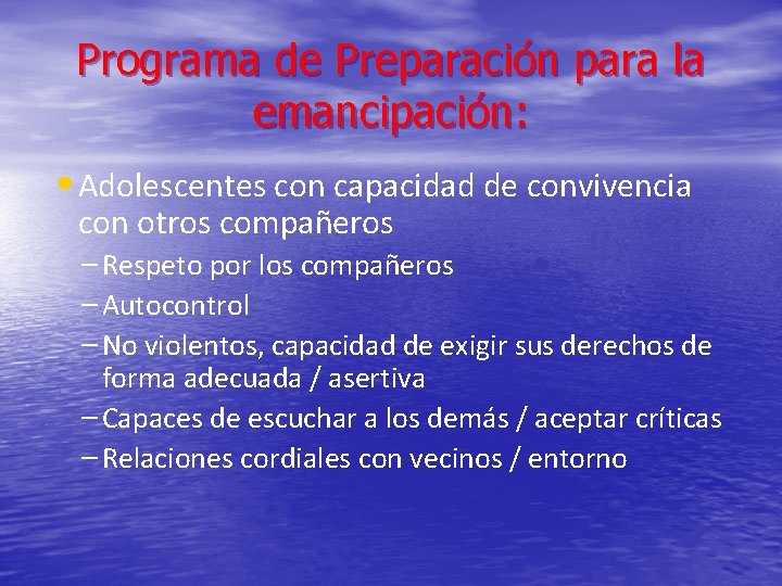 Programa de Preparación para la emancipación: • Adolescentes con capacidad de convivencia con otros