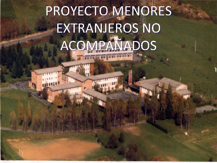 PROYECTO MENORES EXTRANJEROS NO ACOMPAÑADOS 