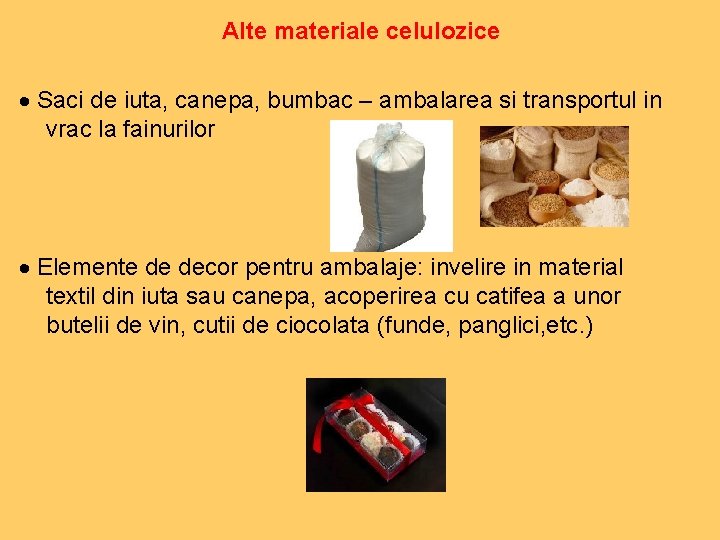 Alte materiale celulozice Saci de iuta, canepa, bumbac – ambalarea si transportul in vrac