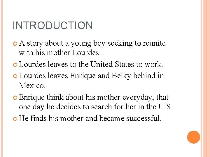 INTRODUCTION A story about a young boy seeking to reunite with his mother Lourdes