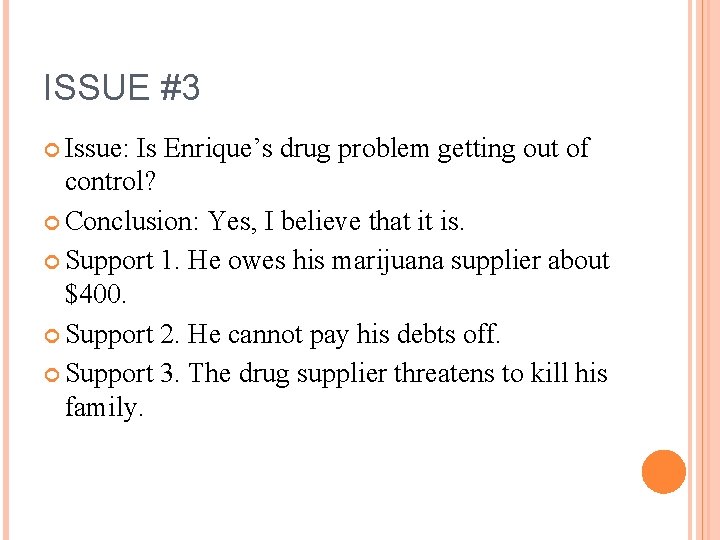 ISSUE #3 Issue: Is Enrique’s drug problem getting out of control? Conclusion: Yes, I