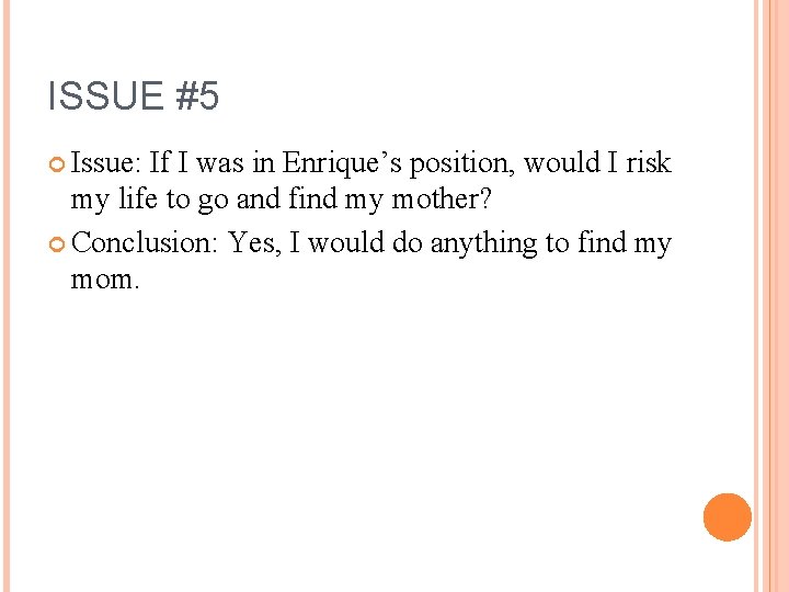 ISSUE #5 Issue: If I was in Enrique’s position, would I risk my life