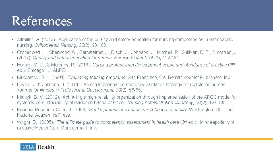 References • Altmiller, G. (2013). Application of the quality and safety education for nursing References • Altmiller, G. (2013). Application of the quality and safety education for nursing
