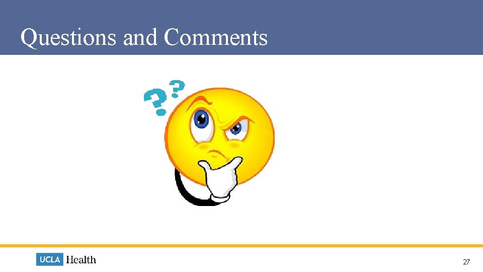 Questions and Comments 27  Questions and Comments 27