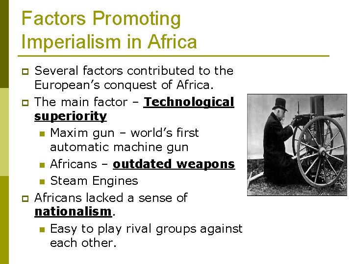 Factors Promoting Imperialism in Africa p p p Several factors contributed to the European’s