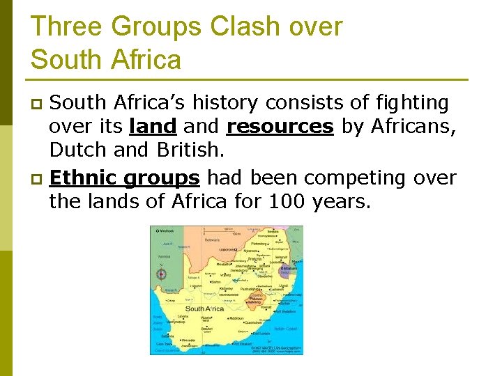 Three Groups Clash over South Africa’s history consists of fighting over its land resources