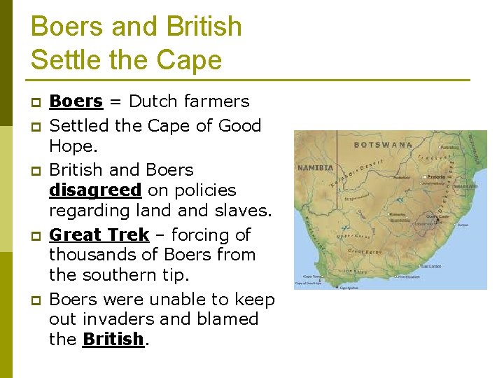 Boers and British Settle the Cape p p p Boers = Dutch farmers Settled