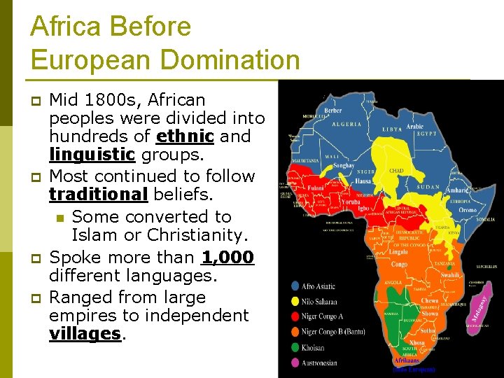 Africa Before European Domination p p Mid 1800 s, African peoples were divided into