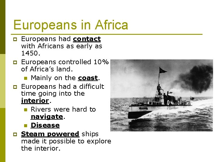 Europeans in Africa p p Europeans had contact with Africans as early as 1450.