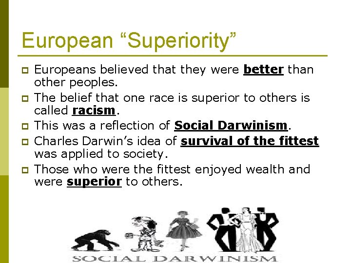 European “Superiority” p p p Europeans believed that they were better than other peoples.