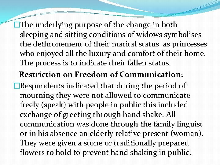 �The underlying purpose of the change in both sleeping and sitting conditions of widows