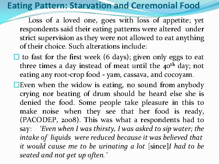 Eating Pattern: Starvation and Ceremonial Food Loss of a loved one, goes with loss