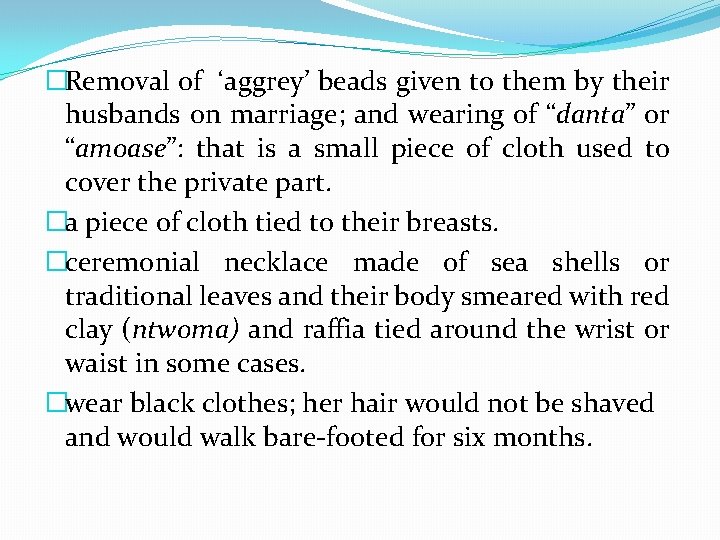 �Removal of ‘aggrey’ beads given to them by their husbands on marriage; and wearing