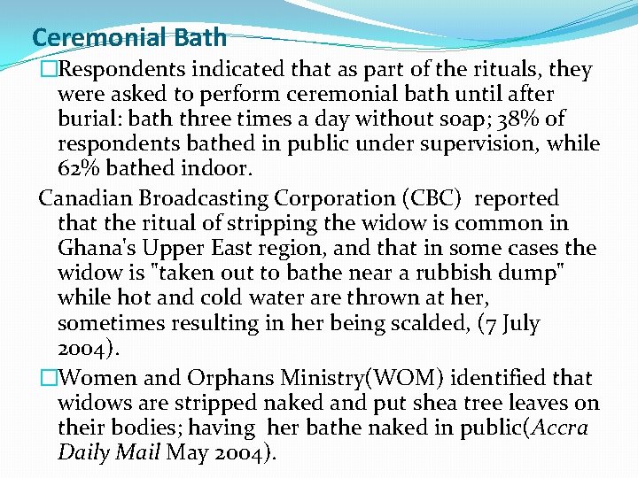 Ceremonial Bath �Respondents indicated that as part of the rituals, they were asked to