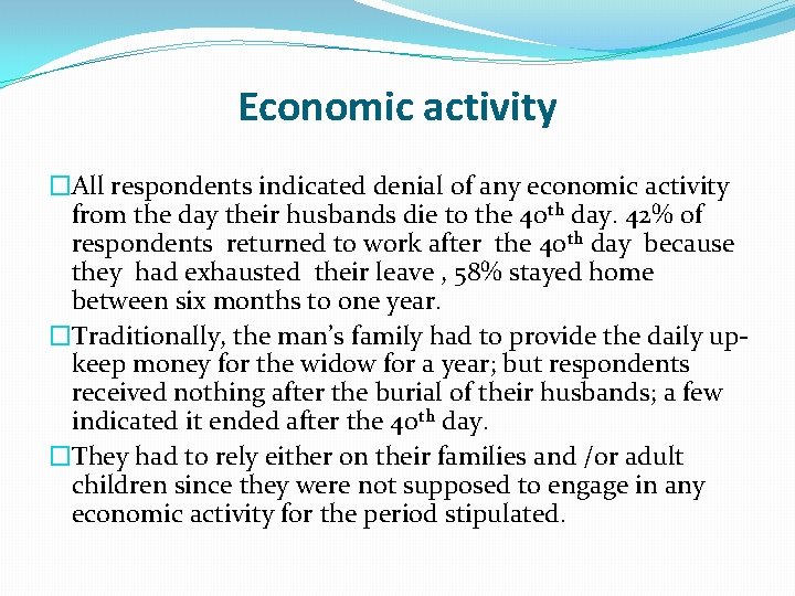 Economic activity �All respondents indicated denial of any economic activity from the day their
