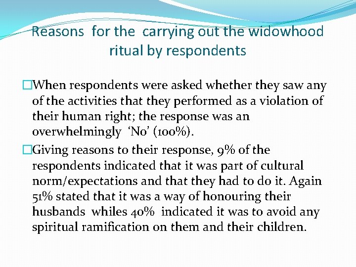 Reasons for the carrying out the widowhood ritual by respondents �When respondents were asked